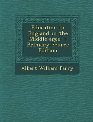 Book cover for Education in England in the Middle Ages - Primary Source Edition