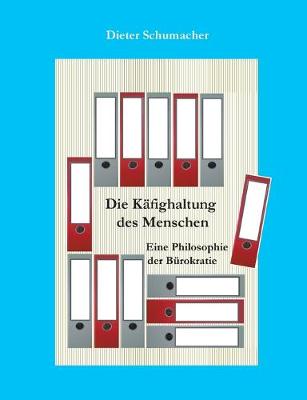 Book cover for Die Kafighaltung des Menschen