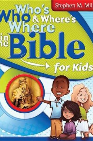 Cover of Who's Who & Where's Where in the Bible for Kids