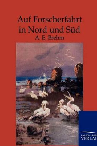 Cover of Auf Forscherfahrt in Nord und Sud