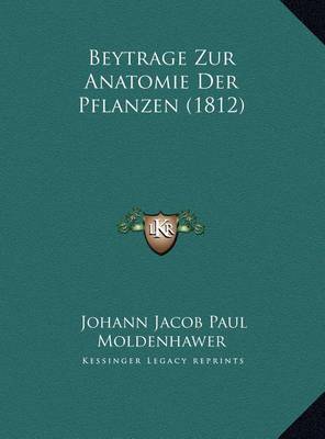 Cover of Beytrage Zur Anatomie Der Pflanzen (1812)