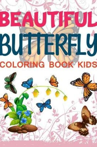 Cover of Beautiful Butterfly Coloring Book Kids