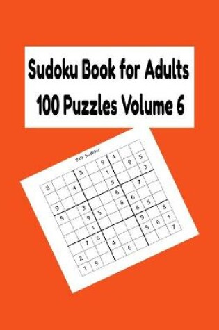 Cover of Sudoku Book for Adults 100 Puzzles Volume 6