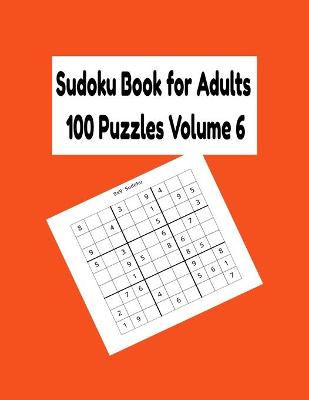 Cover of Sudoku Book for Adults 100 Puzzles Volume 6