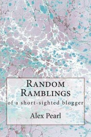 Cover of Random Ramblings of a Short-sighted Blogger