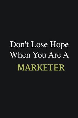 Book cover for Don't lose hope when you are a Marketer