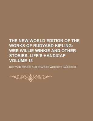 Book cover for The New World Edition of the Works of Rudyard Kipling Volume 13