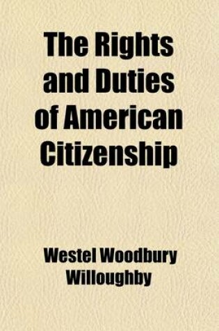 Cover of The Rights and Duties of American Citizenship