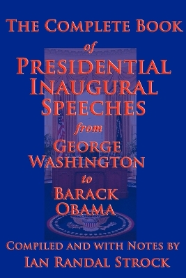 Book cover for The Complete Book of Presidential Inaugural Speeches, 2013 Edition