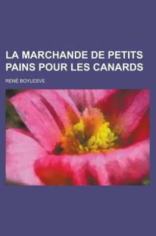 Cover of La Marchande de Petits Pains Pour Les Canards