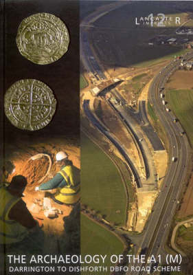 Book cover for Archaeology of the A1 (M) Darrington to Dishforth DBFO Road Scheme