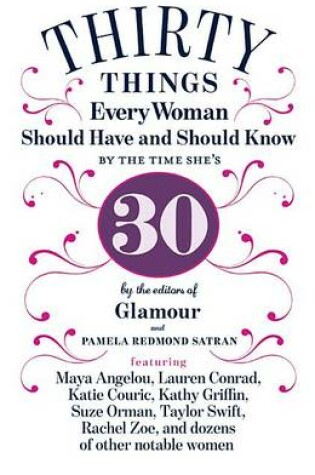 Cover of 30 Things Every Woman Should Have and Should Know by the Time She's 30