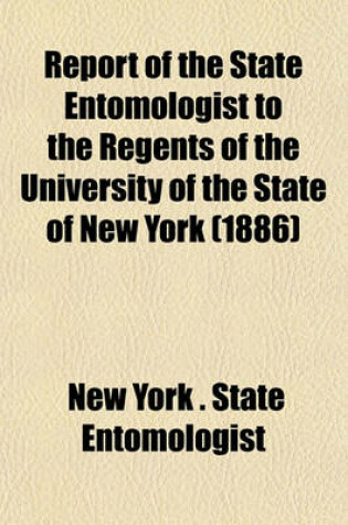 Cover of Report of the State Entomologist to the Regents of the University of the State of New York (1886)