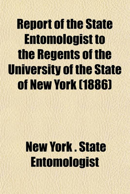 Book cover for Report of the State Entomologist to the Regents of the University of the State of New York (1886)