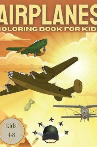 Cover of AIRPLANE Coloring Book For Kids kids 4-8