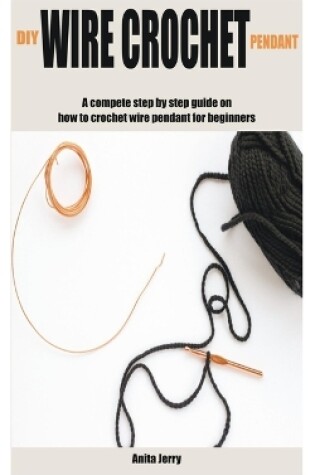 Cover of DIY Wire Crochet Pendant