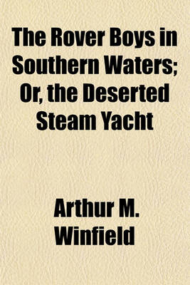 Book cover for The Rover Boys in Southern Waters; Or, the Deserted Steam Yacht