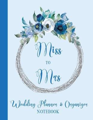 Book cover for Miss to Mrs Wedding Planner Organizer Notebook