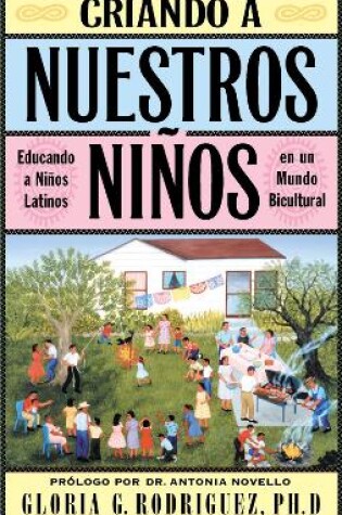 Cover of Criando a Nuestros Ninos (Raising Nuestros Ninos)