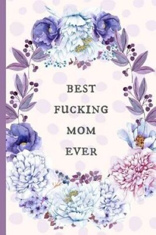 Cover of Best Fucking Mom Ever