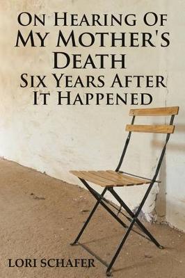 Book cover for On Hearing of My Mother's Death Six Years After It Happened