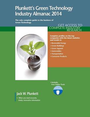 Book cover for Plunkett's Green Technology Industry Almanac 2014: Green Technology Industry Market Research, Statistics, Trends & Leading Companies
