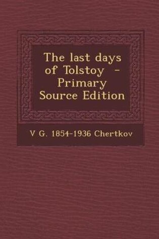 Cover of The Last Days of Tolstoy - Primary Source Edition