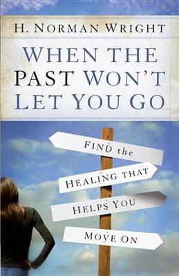 Book cover for When the Past Won't Let You Go