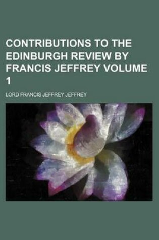 Cover of Contributions to the Edinburgh Review by Francis Jeffrey Volume 1