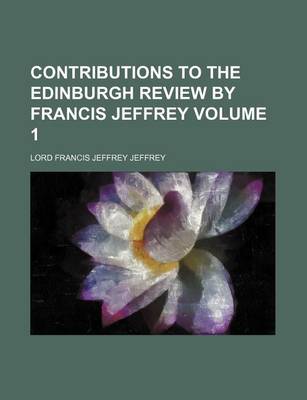 Book cover for Contributions to the Edinburgh Review by Francis Jeffrey Volume 1