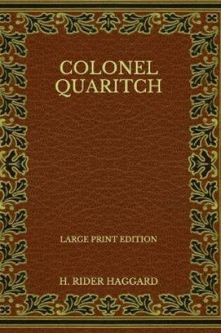 Cover of Colonel Quaritch - Large Print Edition
