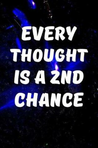 Cover of Every thought is a 2nd chance