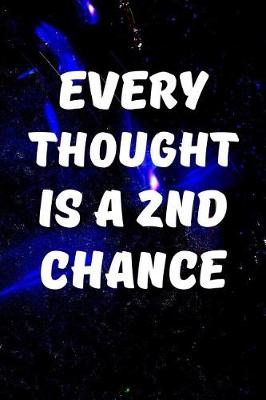 Book cover for Every thought is a 2nd chance