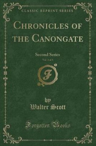 Cover of Chronicles of the Canongate, Vol. 3 of 3