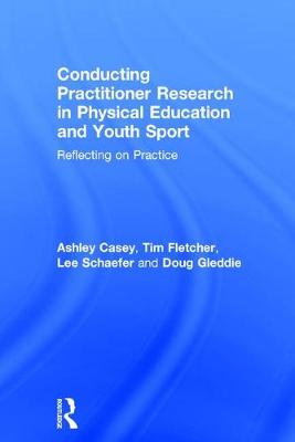 Book cover for Conducting Practitioner Research in Physical Education and Youth Sport