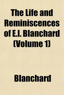 Book cover for The Life and Reminiscences of E.L. Blanchard (Volume 1)