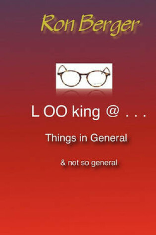 Cover of Looking @ . . . Things in General