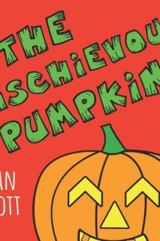 Cover of The Mischievous Pumpkin