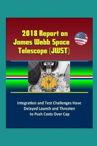 Cover of 2018 Report on James Webb Space Telescope (JWST)