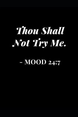 Book cover for Thou Shall Not Try Me. - Mood 24