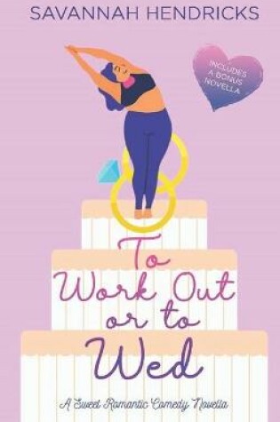Cover of To Work Out or to Wed