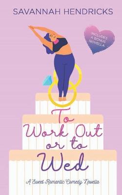 Book cover for To Work Out or to Wed