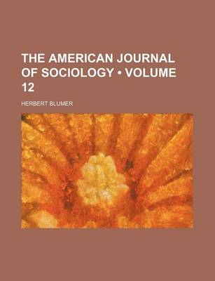 Book cover for The American Journal of Sociology Volume 12