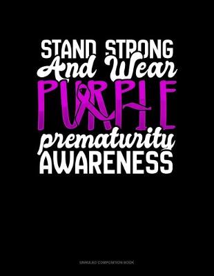 Book cover for Stand Strong And Wear Purple Prematurity Awareness
