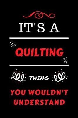 Book cover for It's A Quilting Thing You Wouldn't Understand