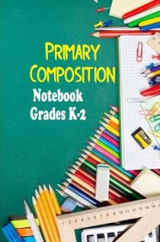 Cover of Primary Composition Notebook Grades K-2