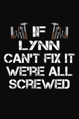 Book cover for If Lynn Can't Fix It We're All Screwed