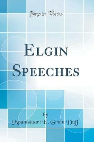 Cover of Elgin Speeches (Classic Reprint)