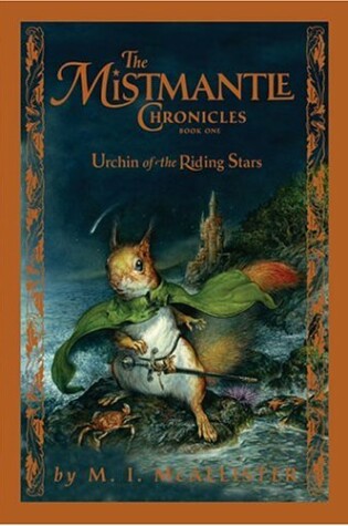 Cover of Mistmantle Chronicles, Book One the Urchin of the Riding Stars