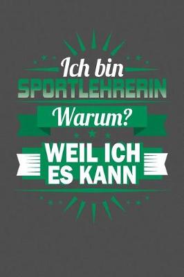 Book cover for Ich Bin Sportlehrerin - Warum? Weil Ich Es Kann